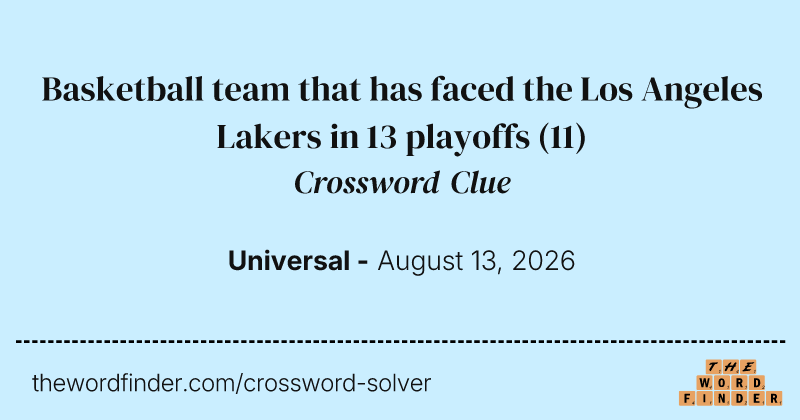 Basketball team that has faced the Los Angeles Lakers in 13 playoffs crossword clue image