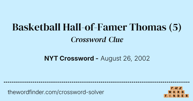 Basketball Hall-of-Famer Thomas crossword clue image