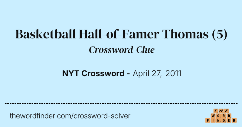 Basketball Hall-of-Famer Thomas crossword clue image