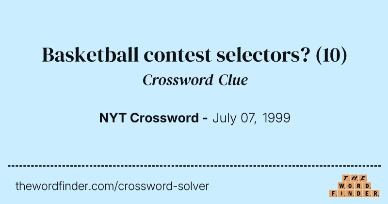 Basketball contest selectors? crossword clue image