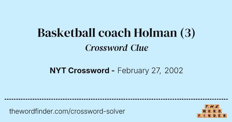 Basketball coach Holman crossword clue image