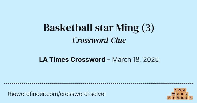 Basketball star Ming crossword clue image