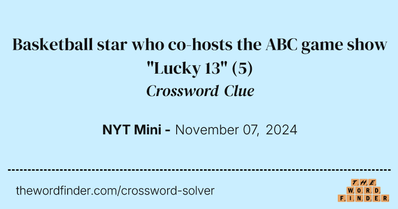 Basketball star who co-hosts the ABC game show "Lucky 13" crossword clue image