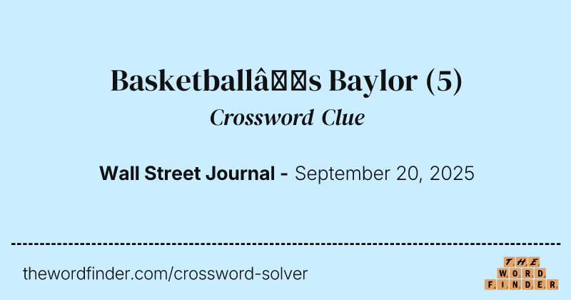 Basketball’s Baylor crossword clue image