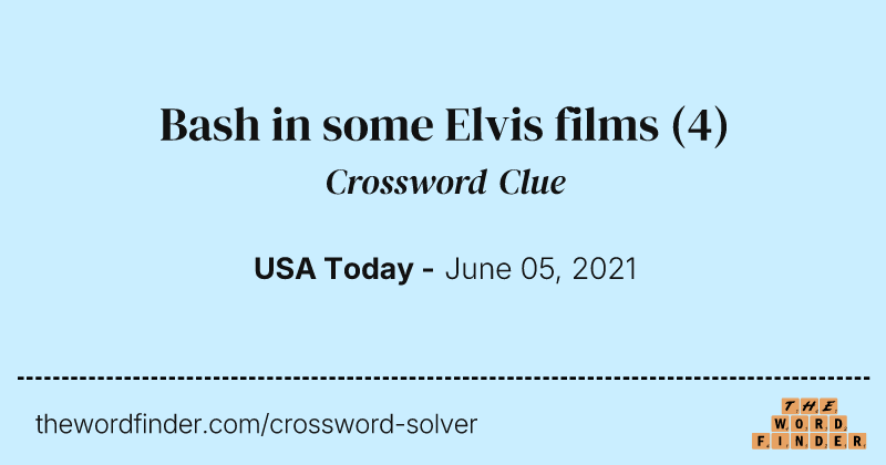 Bash in some Elvis films crossword clue image