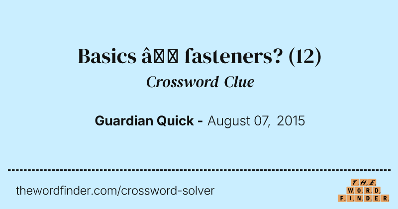 Basics — fasteners? crossword clue image