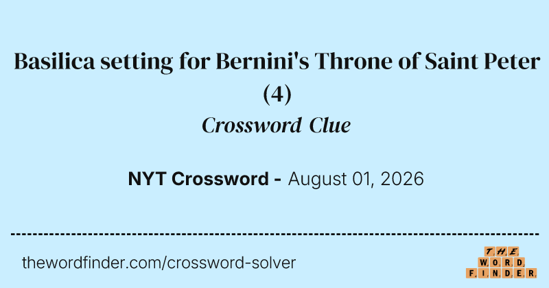 Basilica setting for Bernini's Throne of Saint Peter crossword clue image