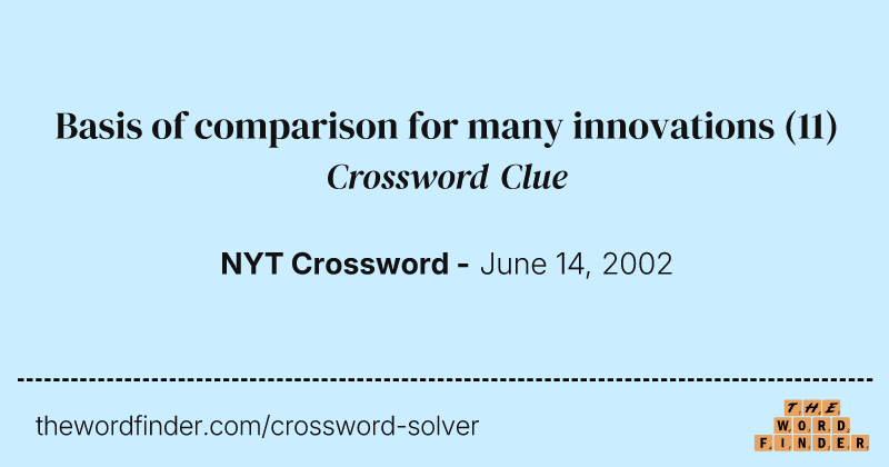 Basis of comparison for many innovations crossword clue image