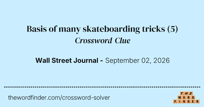 Basis of many skateboarding tricks crossword clue image