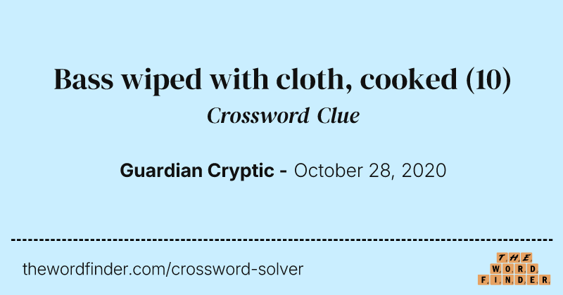 Bass wiped with cloth, cooked crossword clue image
