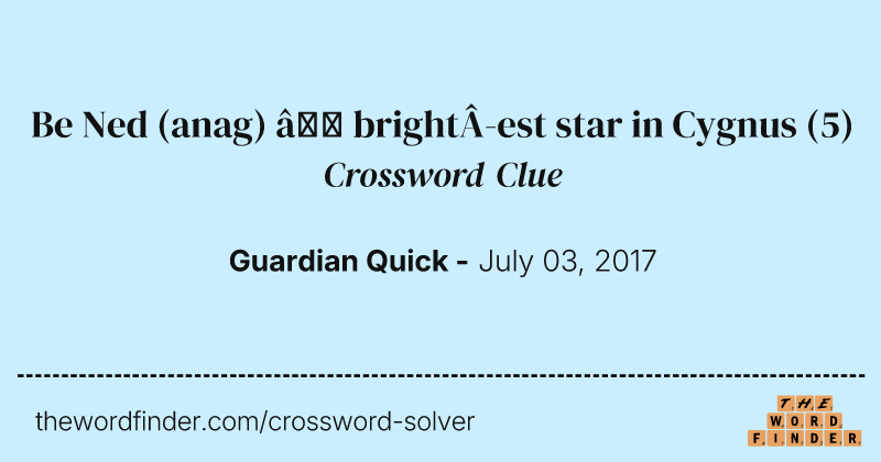Be Ned (anag) — brightest star in Cygnus crossword clue image