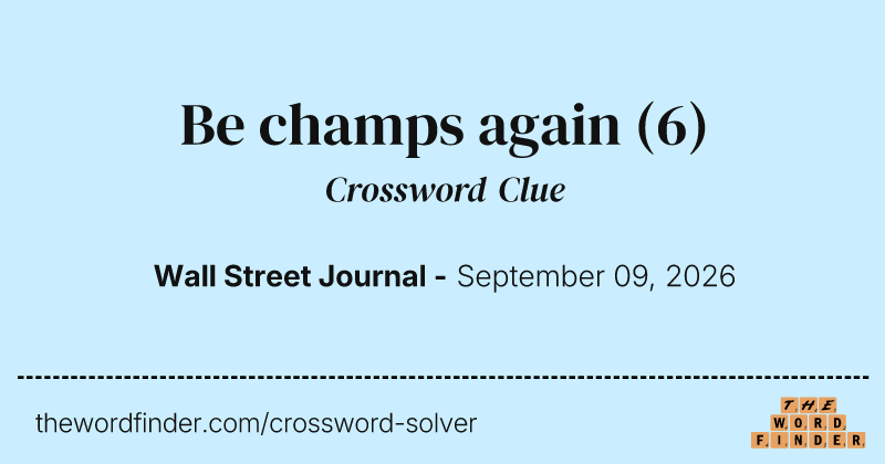Be champs again crossword clue image
