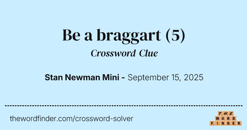 Be a braggart crossword clue image