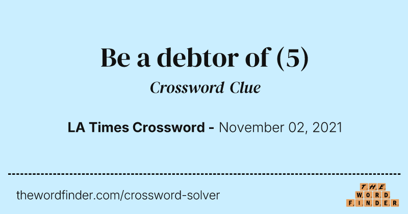 Be a debtor of crossword clue image