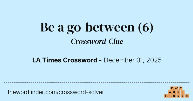 Be a go-between crossword clue image