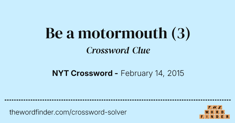 Be a motormouth crossword clue image