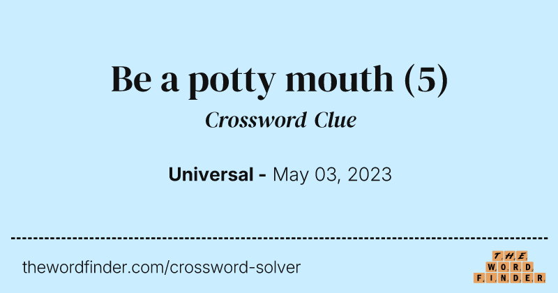 Be a potty mouth crossword clue image