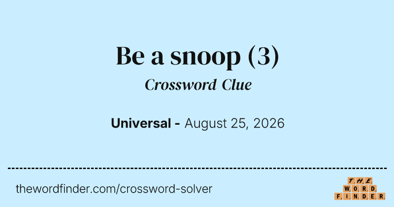 Be a snoop crossword clue image