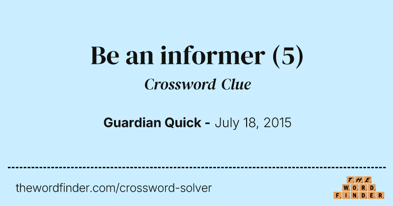 Be an informer crossword clue image
