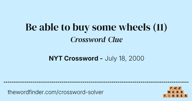 Be able to buy some wheels crossword clue image