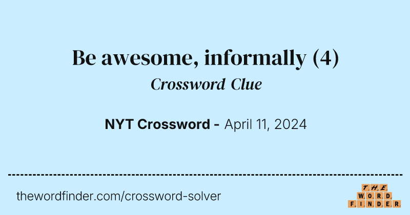 Be awesome, informally crossword clue image