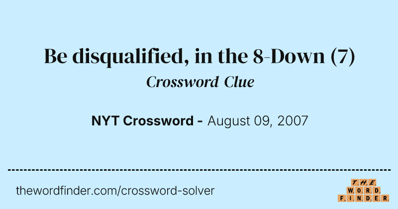 Be disqualified, in the 8-Down crossword clue image
