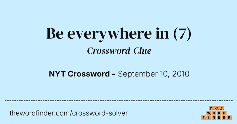 Be everywhere in crossword clue image