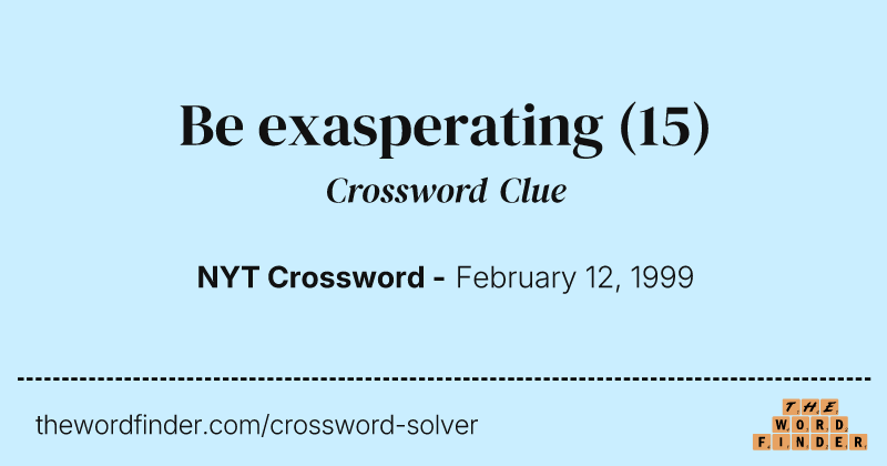 Be exasperating crossword clue image
