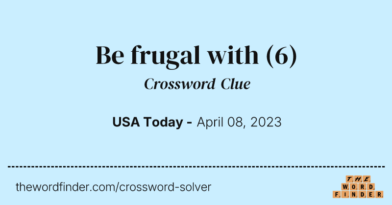 Be frugal with crossword clue image