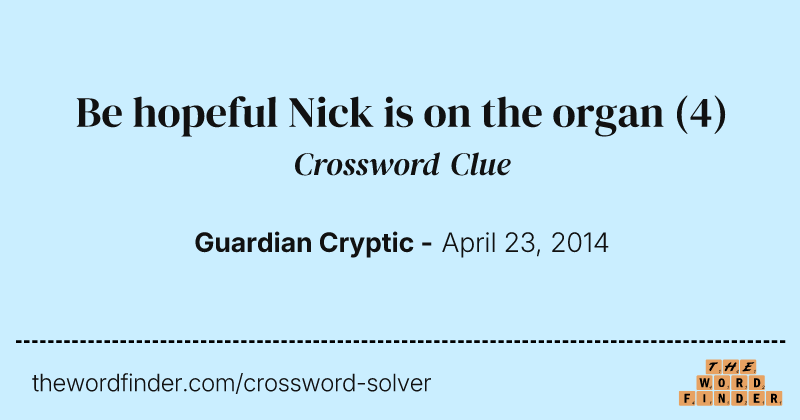 Be hopeful Nick is on the organ crossword clue image