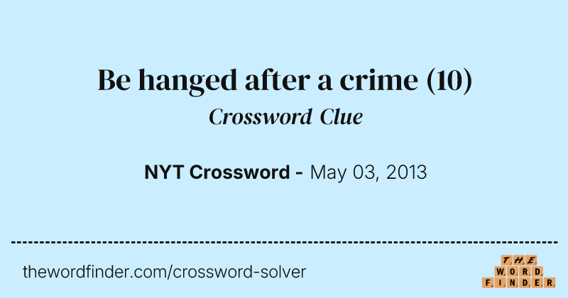 Be hanged after a crime crossword clue image
