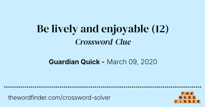 Be lively and enjoyable crossword clue image