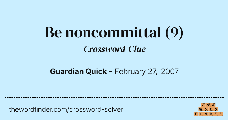 Be noncommittal crossword clue image