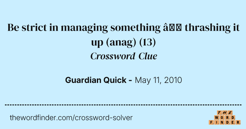 Be strict in managing something — thrashing it up (anag) crossword clue image