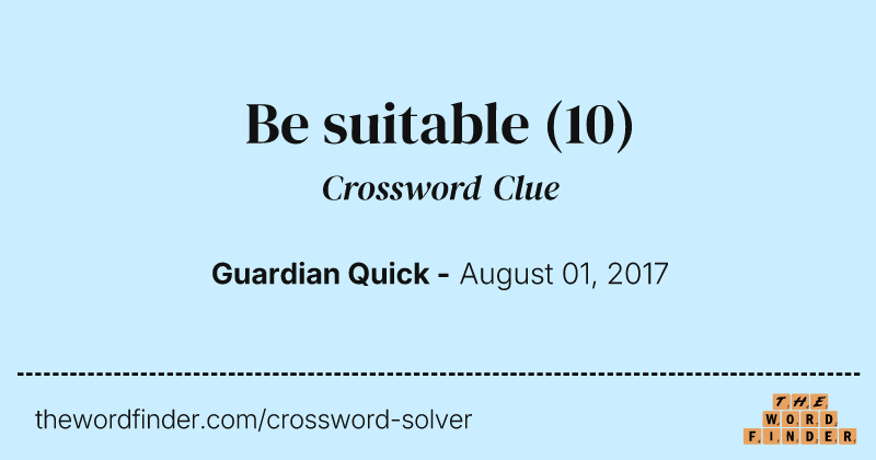 Be suitable crossword clue image