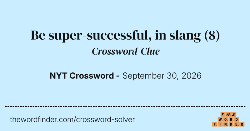 Be super-successful, in slang crossword clue image