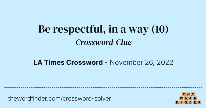 Be respectful, in a way crossword clue image