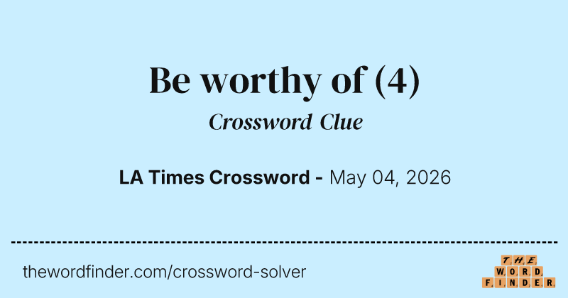 Be worthy of crossword clue image