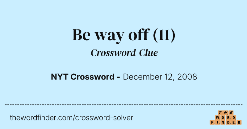 Be way off crossword clue image
