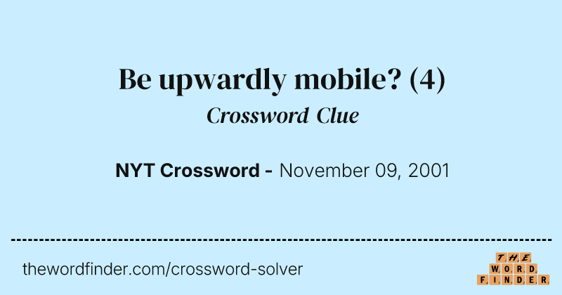 Be upwardly mobile? crossword clue image