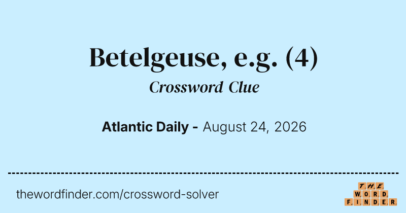 Betelgeuse, e.g. crossword clue image