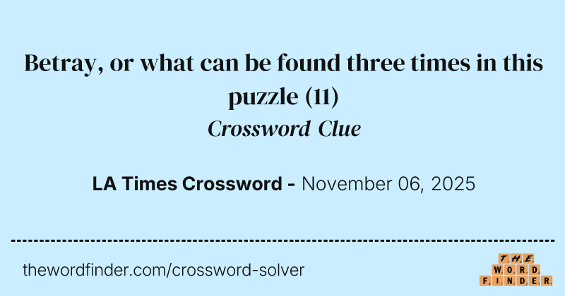 Betray, or what can be found three times in this puzzle crossword clue image