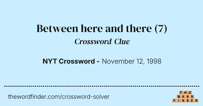 Between here and there crossword clue image
