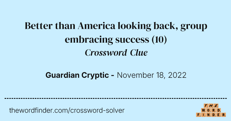 Better than America looking back, group embracing success crossword clue image
