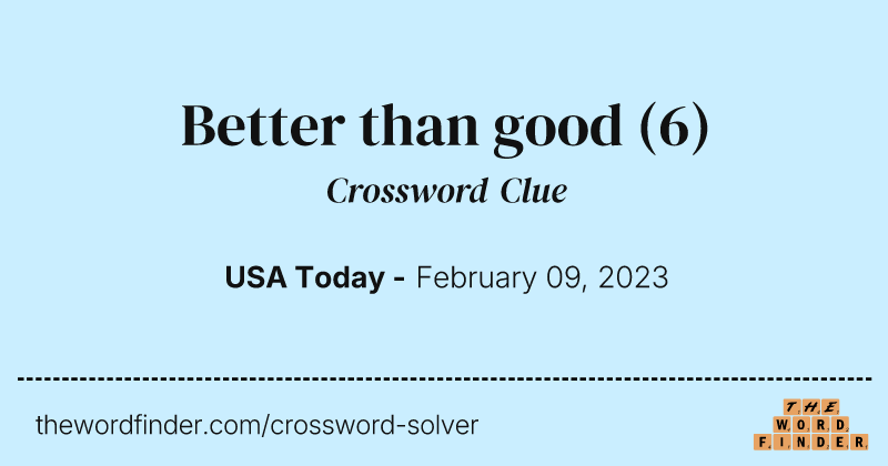 Better than good crossword clue image