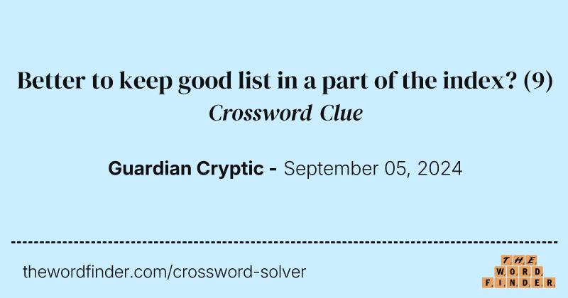 Better to keep good list in a part of the index? crossword clue image