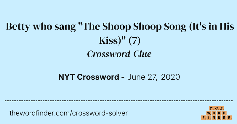 Betty who sang "The Shoop Shoop Song (It's in His Kiss)" crossword clue image