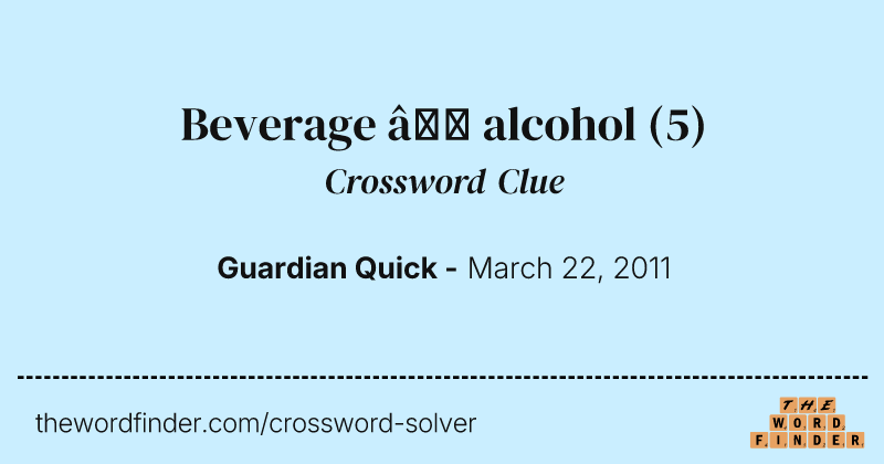 Beverage — alcohol crossword clue image