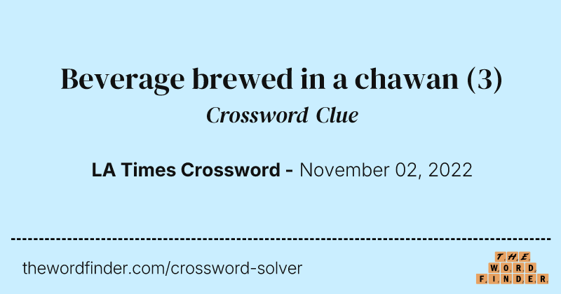 Beverage brewed in a chawan crossword clue image