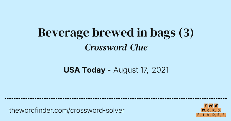 Beverage brewed in bags crossword clue image